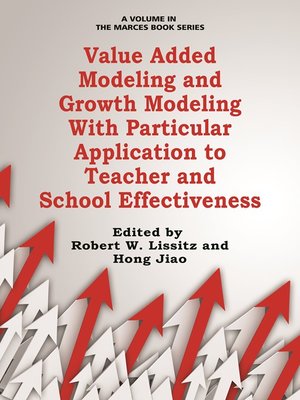 cover image of Value Added Modeling and Growth Modeling with Particular Application to Teacher and School Effectiveness